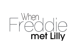 when Freddie met Lilly